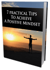 7 Practical Tips to Achieve Positive Mindset